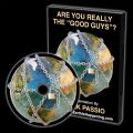 Are You REALLY The "Good Guys"? (DVD)