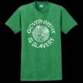 Government Is Slavery T-Shirt – Antique Irish Green