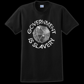 Government Is Slavery T-Shirt – Black