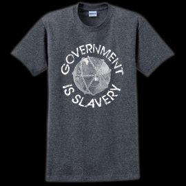 Government Is Slavery T-Shirt – Dark Heather